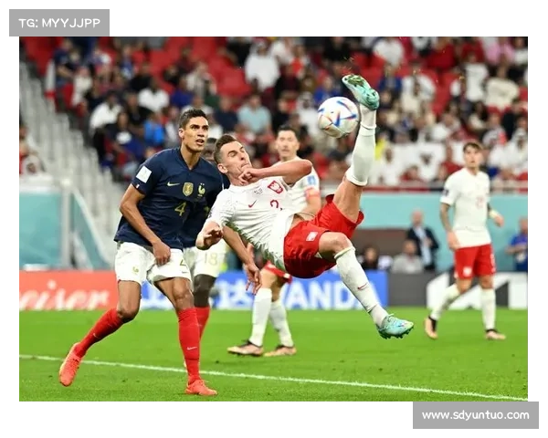 2023年法国对波兰足球比赛五大看点深度解析